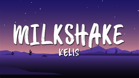 lyrics my milkshake is better than yours|kelis milkshake song.